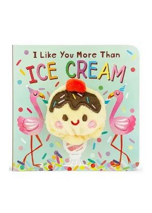 I Like You More Than Ice Cream Finger Puppet Board Book