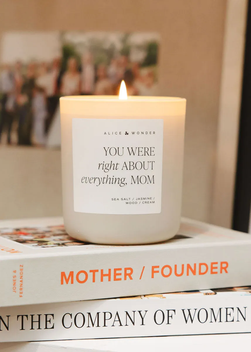 Right About Everything. Mom Soy Candle - 15oz