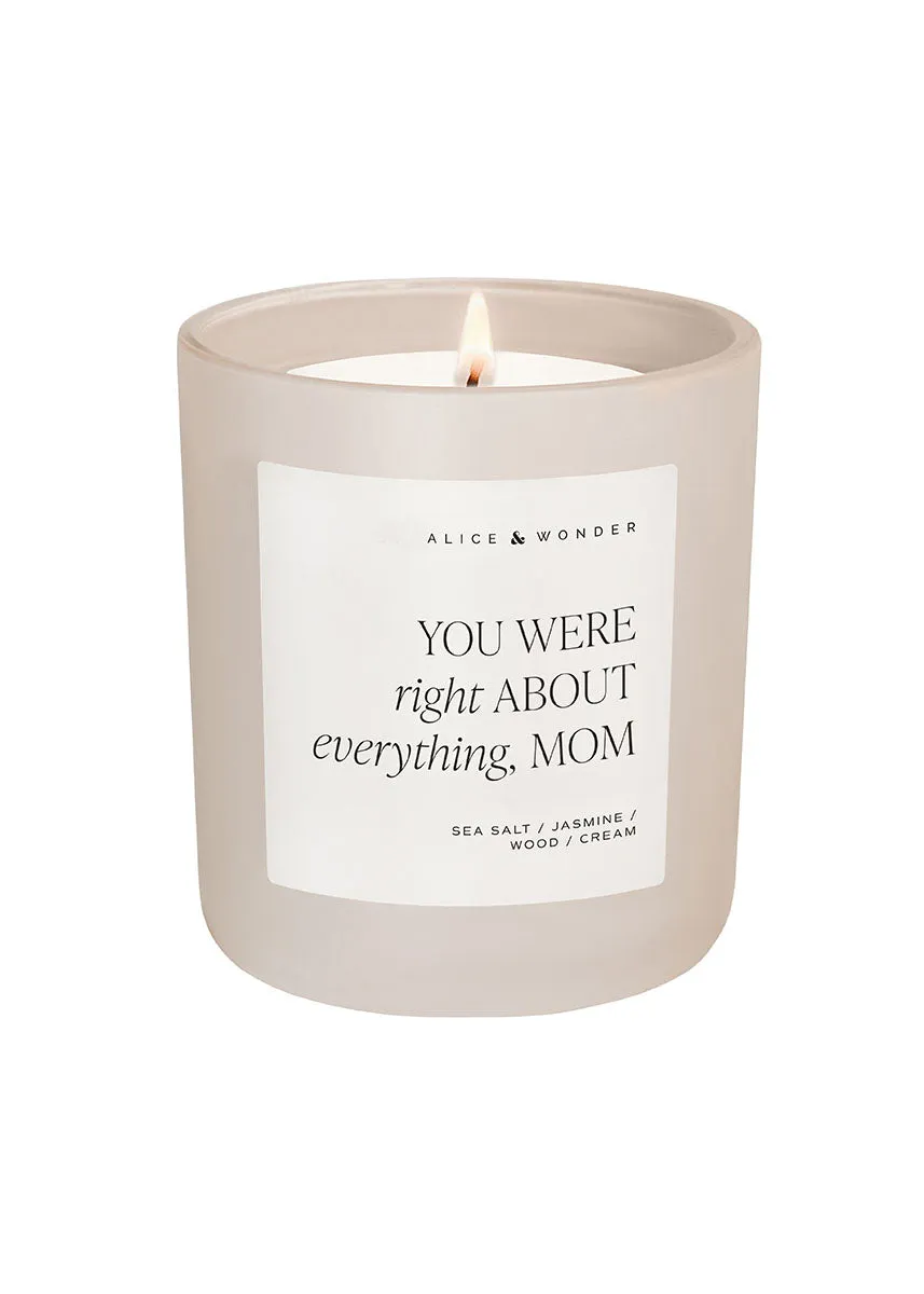 Right About Everything. Mom Soy Candle - 15oz